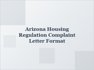 Arizona Housing Regulation Complaint Letter Format