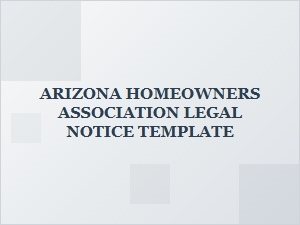 Arizona Homeowners Association Legal Notice Template Guide