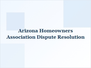 Arizona Hoa Dispute Resolution Laws