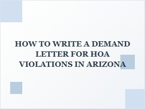 How to Write a Demand Letter for Hoa Violations in Arizona