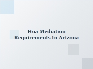 Hoa Mediation Requirements in Arizona
