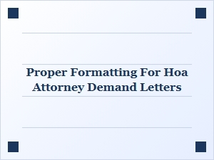 Proper Formatting for Hoa Attorney Demand Letters